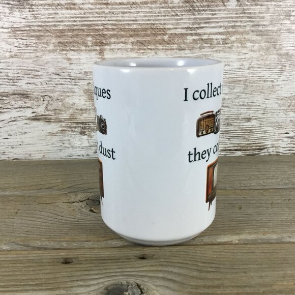 I collect antiques they collect dust Ceramic Coffee Mug - Picture 2 of 3